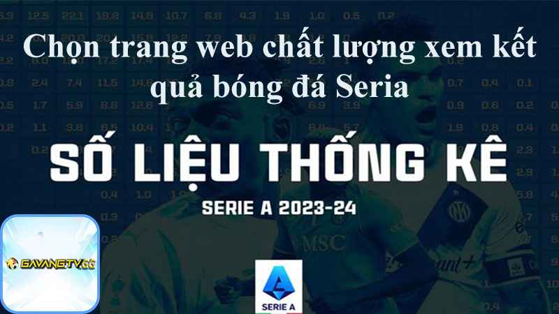 Chọn trang web chất lượng xem kết quả bóng đá Seria