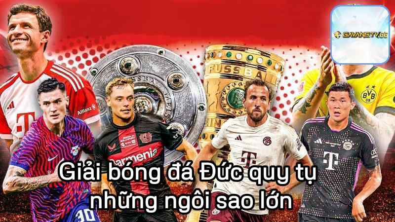 Bảng xếp hạng Bundesliga quy tụ những ngôi sao lớn