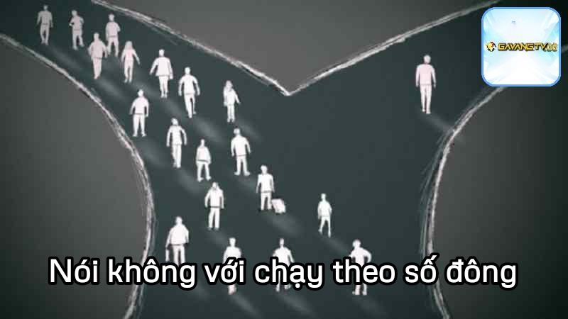 Nói không với chạy theo số đông