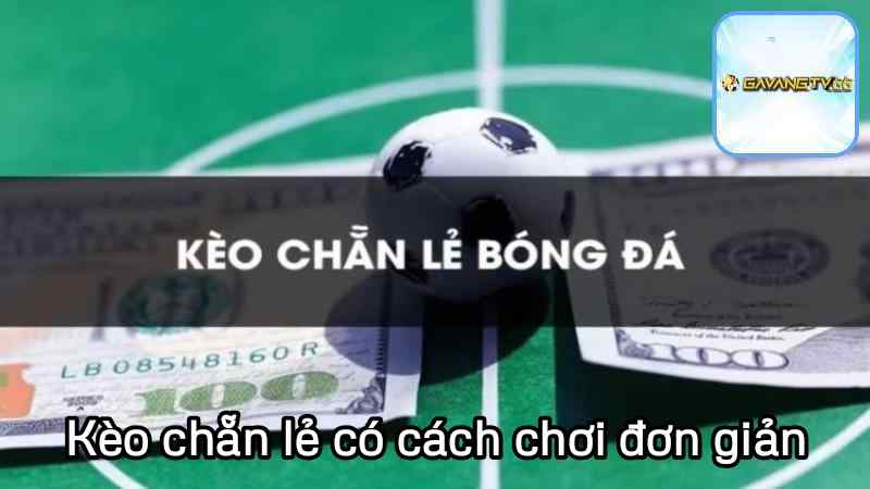 Kèo chẵn lẻ là gì