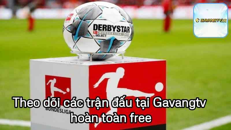 Theo dõi các trận đấu tại Gavangtv hoàn toàn free