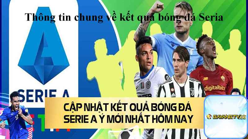 Thông tin chung về kết quả bóng đá Seria