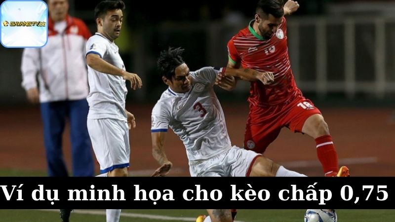 Ví dụ minh họa cho kèo chấp 0.75
