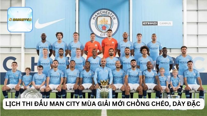 Lịch thi đấu Man City mùa giải mới chồng chéo, dày đặc