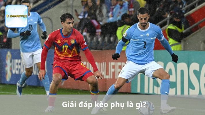 Giải đáp kèo phụ là gì?